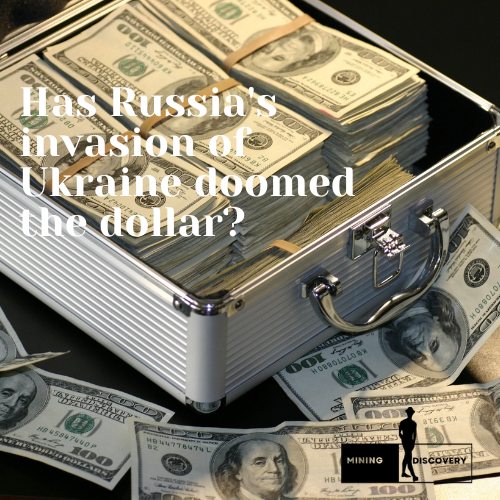 Has Russia's invasion of Ukraine doomed the dollar