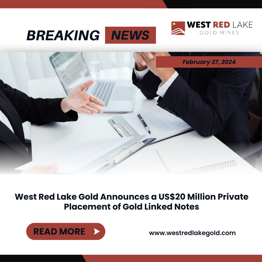 West Red Lake Gold Announces a US$20 Million Private Placement of Gold Linked Notes