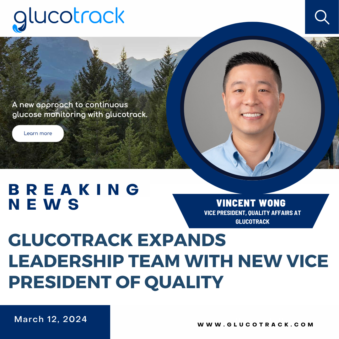 GLUCOTRACK EXPANDS LEADERSHIP TEAM WITH NEW VICE PRESIDENT OF QUALITY