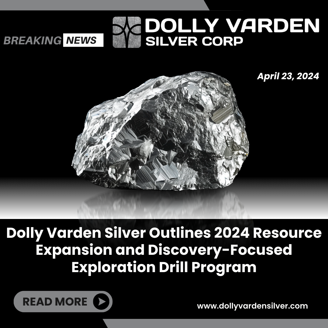 April 23, 2024 Dolly Varden Silver Corp