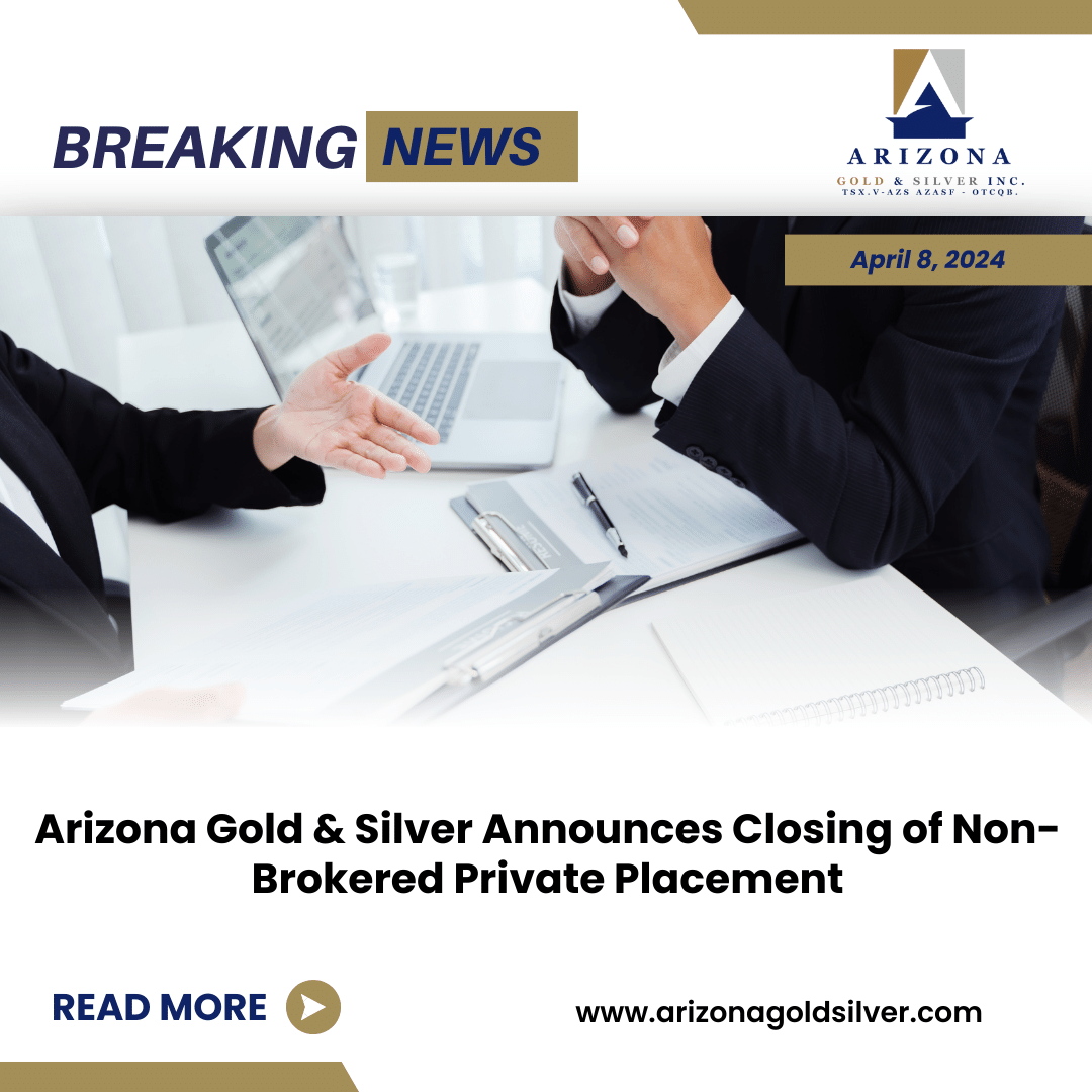 Arizona Gold & Silver Announces Closing of Non-Brokered Private Placement