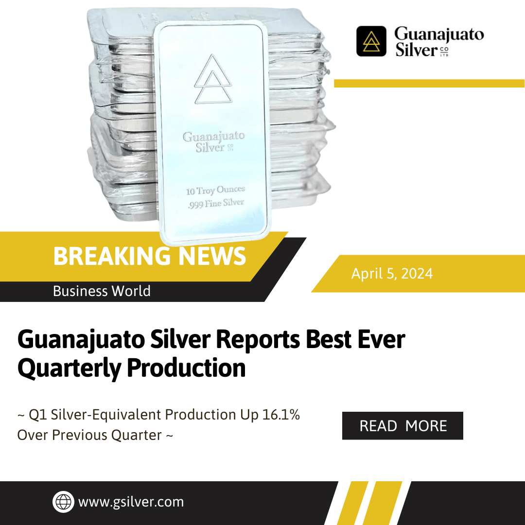 Guanajuato Silver Reports Best Ever Quarterly Production