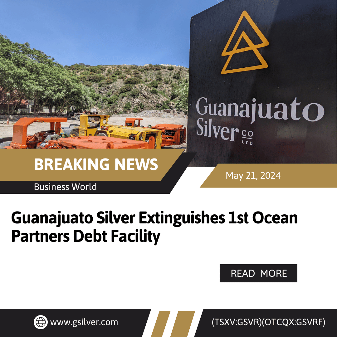 Guanajuato Silver Extinguishes 1st Ocean Partners Debt Facility