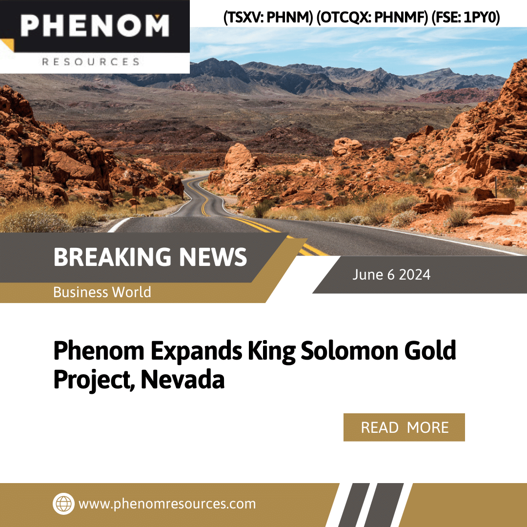 Phenom Expands King Solomon Gold Project Nevada